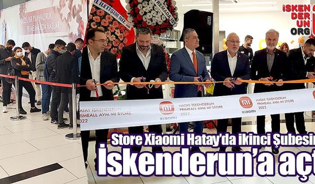 Store Xiaomi ikinci Şubesini İskenderun’a açtı