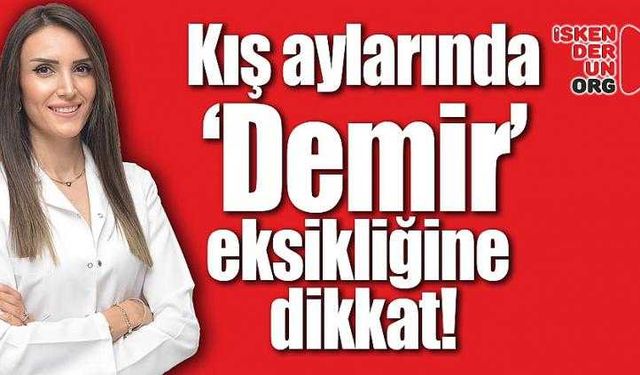 Kış aylarında ‘Demir’ eksikliğine dikkat!