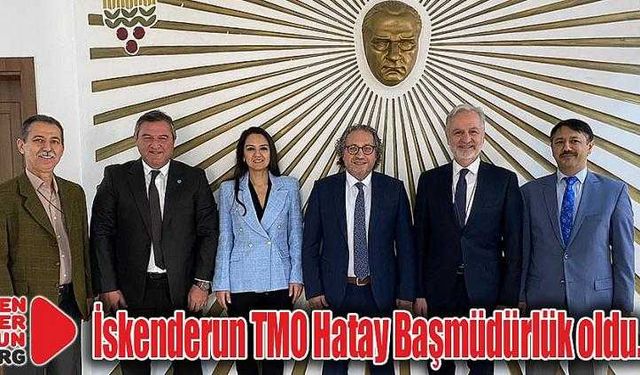 İskenderun TMO Hatay Başmüdürlük oldu…