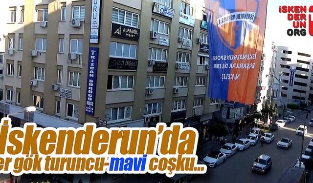 İskenderun’da yer gök turuncu-mavi coşku…