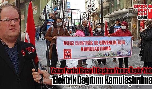 “Elektrik Dağıtımı Kamulaştırılmalı”