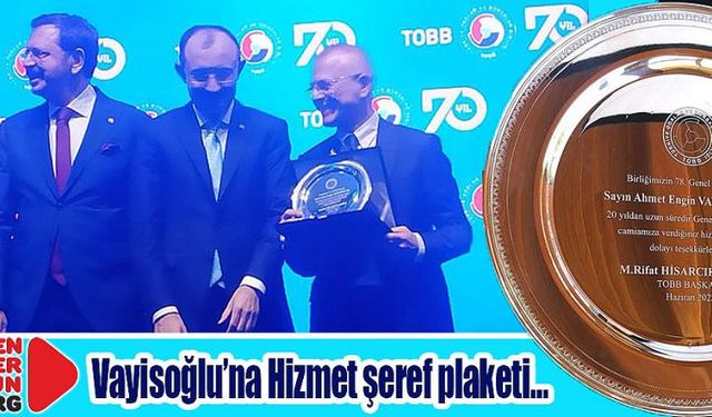 Vayisoğlu’na Hisarcıklıoğlu’ndan plaket…