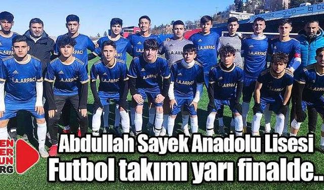 Abdullah Sayek Anadolu Lisesi yarı finalde…