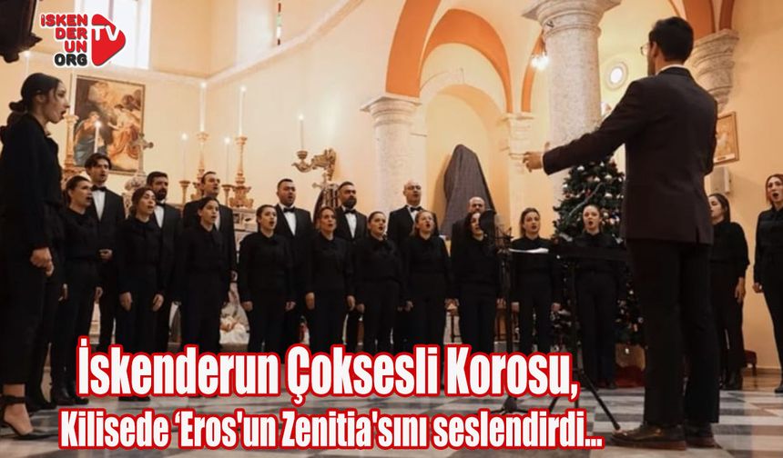 Çoksesli Koro, Kilisede ‘Eros'un Zenitia'sını seslendirdi…