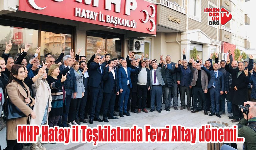MHP Hatay il Teşkilatında Fevzi Altay dönemi…