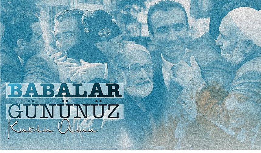 Belediye Başkanı Savaş Kalaycı’nın Babalar Günü Mesajı