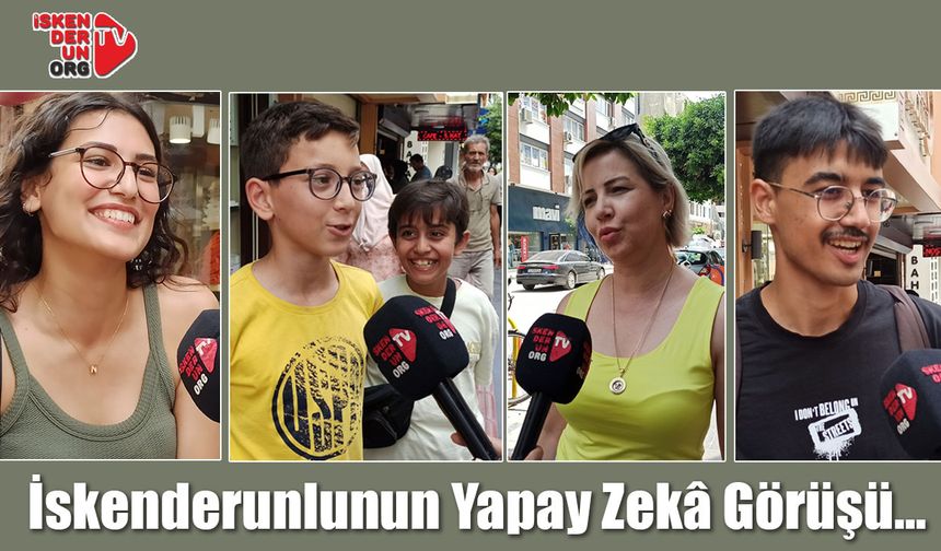 İskenderunlunun Yapay Zekâ Görüşü…