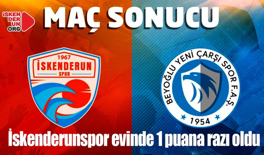 İskenderunspor evinde 1 puana razı oldu