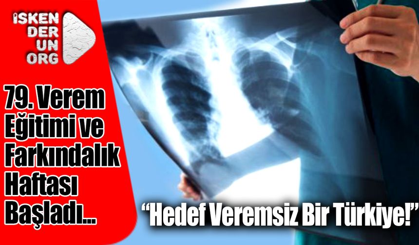79. Verem Eğitimi ve Farkındalık Haftası Başladı