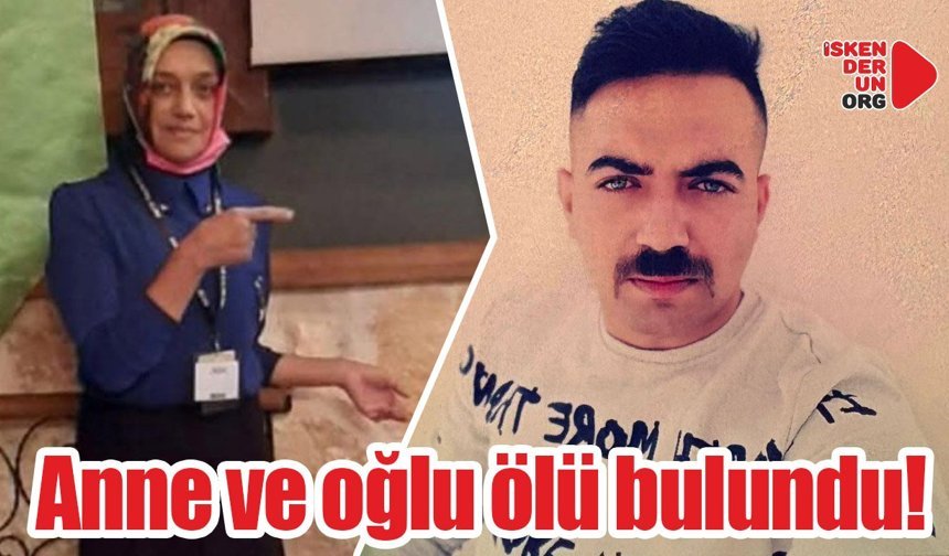 Anne ve oğlu ölü bulundu!