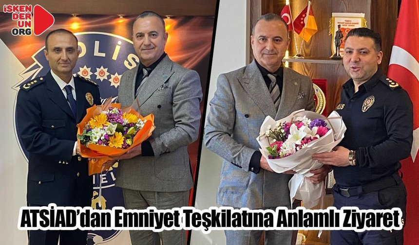ATSİAD’dan Emniyet Teşkilatına Anlamlı Ziyaret