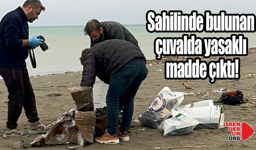 Sahilinde bulunan çuvalda yasaklı madde çıktı!