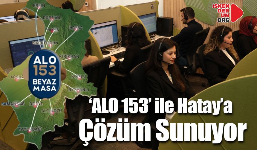 HBB ‘ALO 153’ ile Hatay’a Çözüm Sunuyor