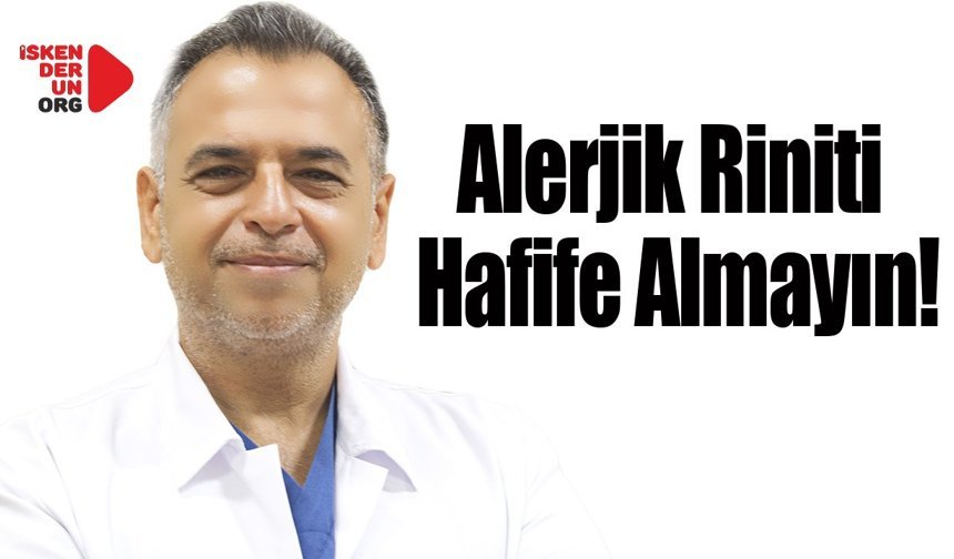 Alerjik Riniti Hafife Almayın!