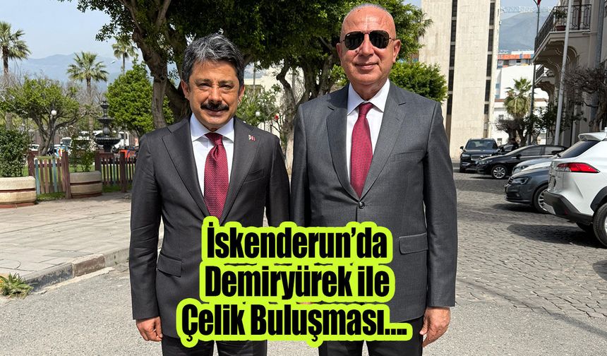 Eski Dostlar İskenderun’da Buluştu