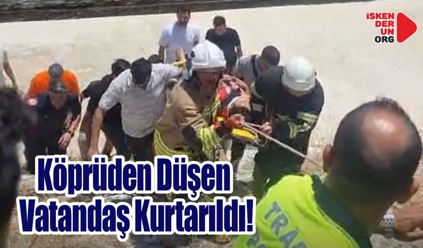 Köprüden Düşen Vatandaş Kurtarıldı!