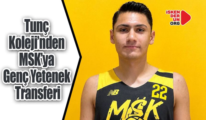 Tunç Koleji’nden MSK’ya Genç Yetenek Transferi