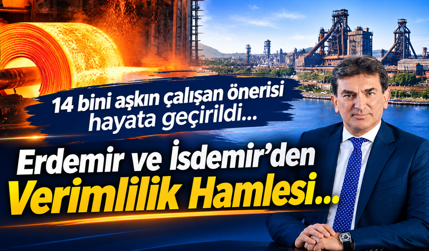 Erdemir ve İsdemir’den Verimlilik Hamlesi…